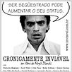 Cronicamente Inviável : foto
