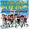 Tá Todo Mundo Louco! - Uma Corrida por Milhõe$ : foto