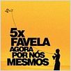 5x Favela - Agora por Nós Mesmos : poster