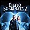 Efeito Borboleta 2 : poster