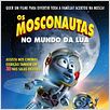 Os Mosconautas no Mundo da Lua : foto