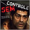 Sem Controle : poster