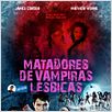 Matadores de Vampiras Lésbicas : poster