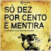 Só Dez por Cento é Mentira : poster