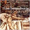 Lixo Extraordinário : poster