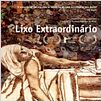 Lixo Extraordinário : foto