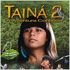 Tainá 2 - A Aventura Continua : poster