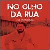 No Olho da Rua : foto