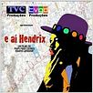 E Aí, Hendrix? : poster