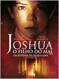 Joshua - O Filho do Mal