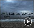 Uma Longa Viagem Trailer