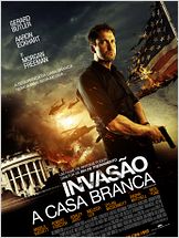 Invasão a Casa Branca Invasão a Casa Branca