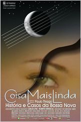 Coisa Mais Linda - Histórias e Casos da Bossa Nova