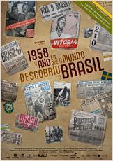 1958 - O Ano em que o Mundo Descobriu o Brasil