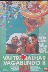 Vai Trabalhar, Vagabundo II - A Volta