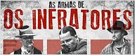 "Os Infratores" estão chegando e só aqui você vê as armas desses irmãos fora-da-lei