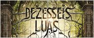 10 personagens de Dezesseis Luas