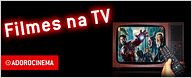 Filmes na TV - 17/04 a 23/04