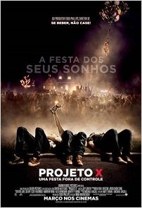 Projeto X - Uma Festa Fora de Controle : poster
