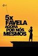 5x Favela - Agora por Nós Mesmos