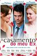 O Casamento do Meu Ex