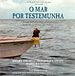 O Mar por Testemunha