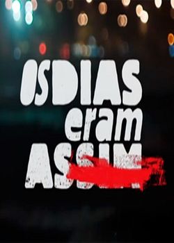 Os Dias Eram Assim